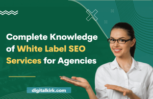 Complete Knowledge of White Label SEO Services for Agencies